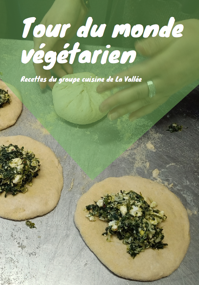 Tour du monde végétarien. Recettes du groupe cuisine de La Vallée.